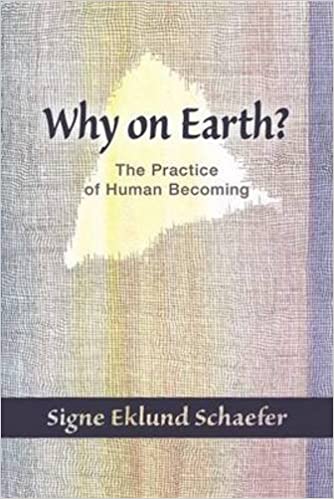 Schaefer, S: Why on earth? The practice of human becoming